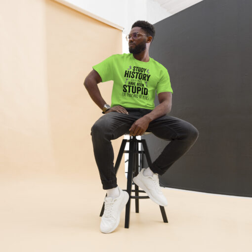 Study History because people have been stupid for thousand of years Unisex classic tee - Image 3