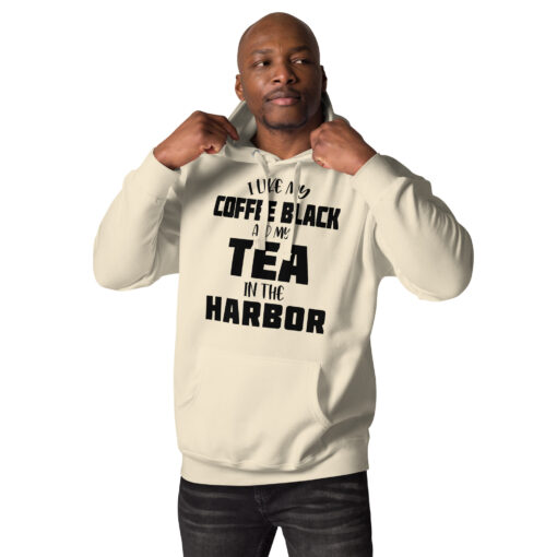 i like my coffee black and my tea in the harbor Coffee Lovers Hoodie
