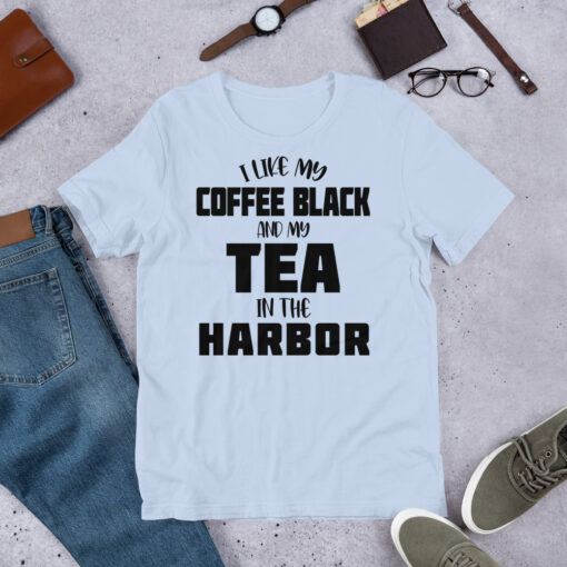 i like my coffee black and my tea in the harbor Coffee Lovers t-shirt - Image 10
