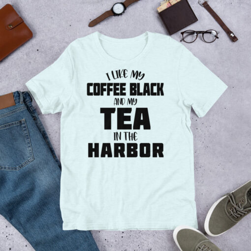 i like my coffee black and my tea in the harbor Coffee Lovers t-shirt - Image 12